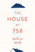 The House at 758 by Kathryn Berla