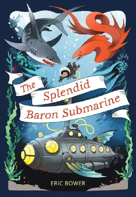 The Splendid Baron Submarine by Eric Bower