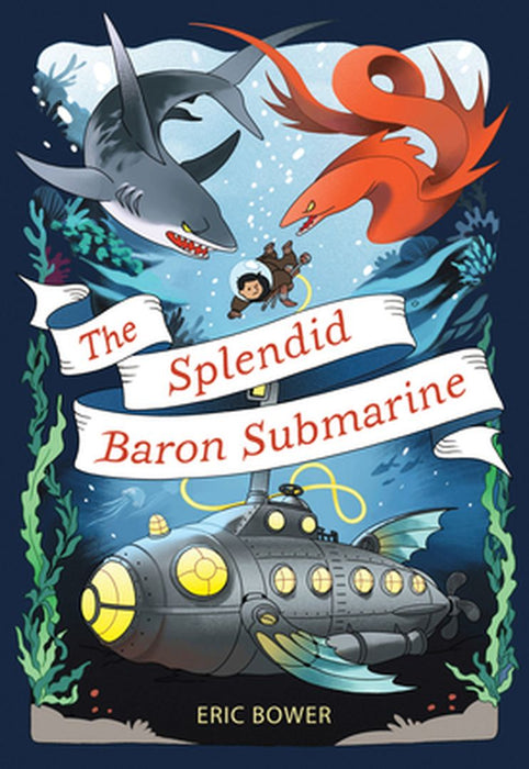 The Splendid Baron Submarine by Eric Bower