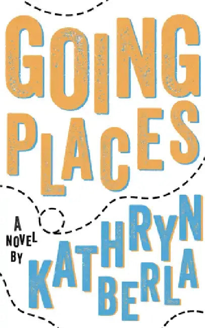 Going Places by Kathryn Berla