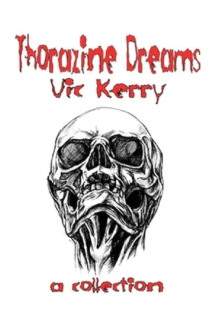 Thorazine Dreams by Vic Kerry
