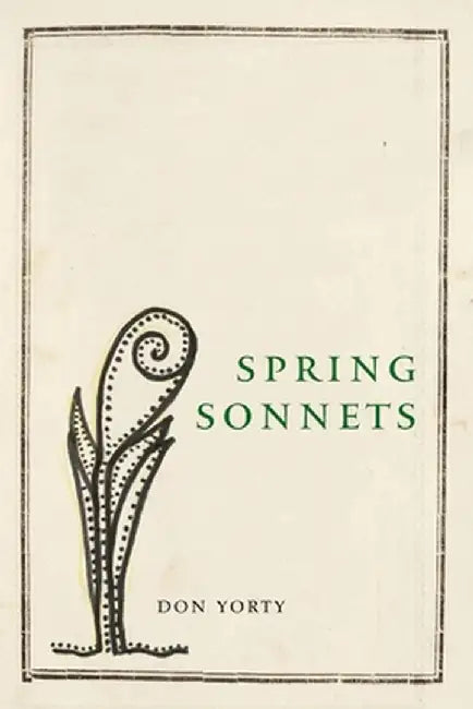 Spring Sonnets by Don Yorty