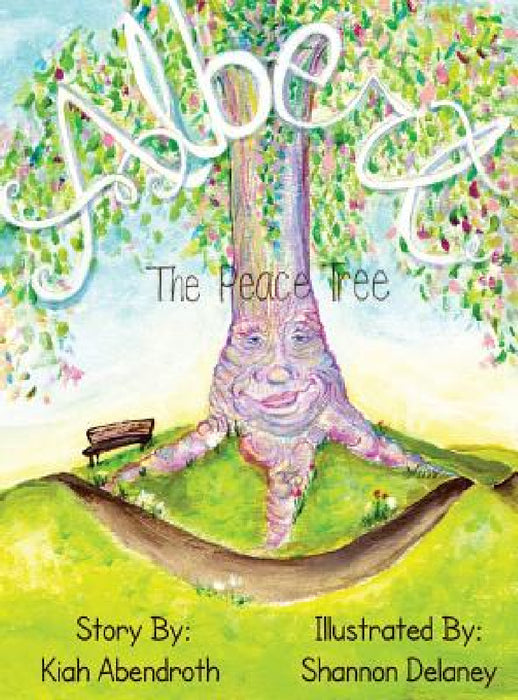 Albert the Peace Tree by Kiah Abendroth, Shannon Delaney