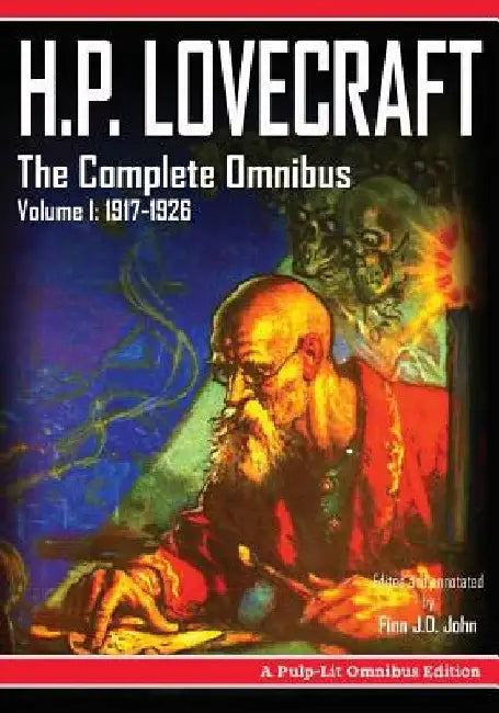H.P. Lovecraft, The Complete Omnibus Collection, Volume I: 1917-1926 by Finn J. D. John