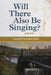 Will There Also Be Singing?: poems by Pauletta Hansel