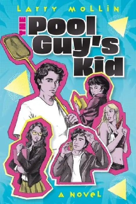 The Pool Guy's Kid by Larry Mollin