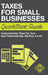 Taxes for Small Businesses QuickStart Guide: Understanding Taxes For Your Sole Proprietorship, Startup, & LLC by Clydebank Business