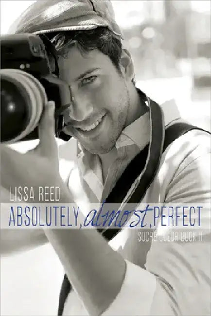 Absolutely, Almost, Perfect by Lissa Reed