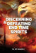 Discerning and Defeating End-time Spirits by E. C. Nakeli
