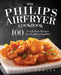 My Philips AirFryer Cookbook: 100 Fun & Tasty Recipes For Healthier Families by Dunlea, Rebecca