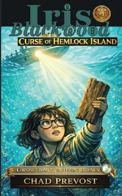 Iris Hemlock and the Curse of Hemlock Island: The Curse of Hemlock Island by Chad Prevost