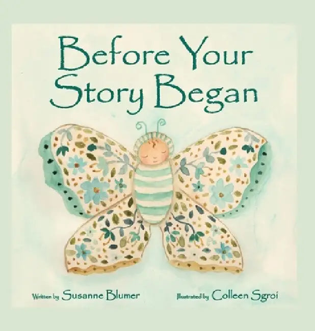 Before Your Story Began by Susanne Blumer, Colleen Sgroi