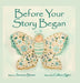 Before Your Story Began by Susanne Blumer, Colleen Sgroi