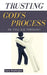 Trusting God's Process As You Go Through by Garry Washington