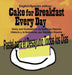 Cake for Breakfast Every Day - English/Spanish edition by Kathleen Rasche