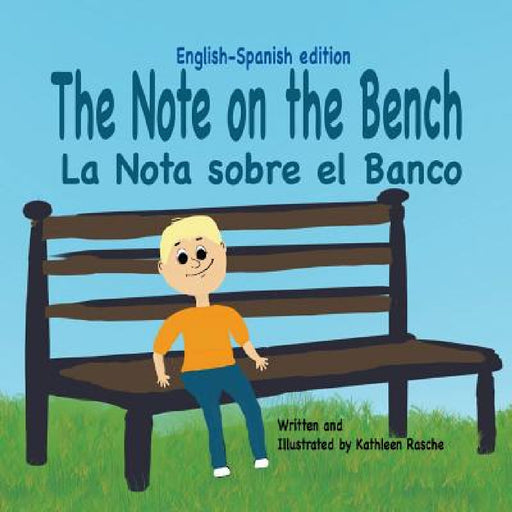 The Note on the Bench - English/Spanish edition by Kathleen Rasche