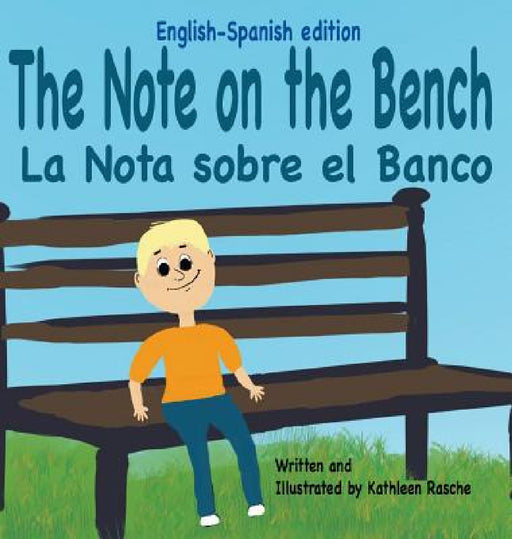 The Note on the Bench - English/Spanish edition by Kathleen Rasche