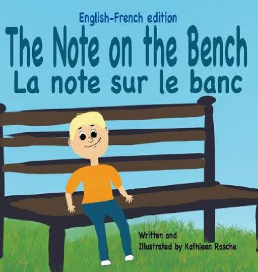 The Note on the Bench - English/French edition by Kathleen Rasche