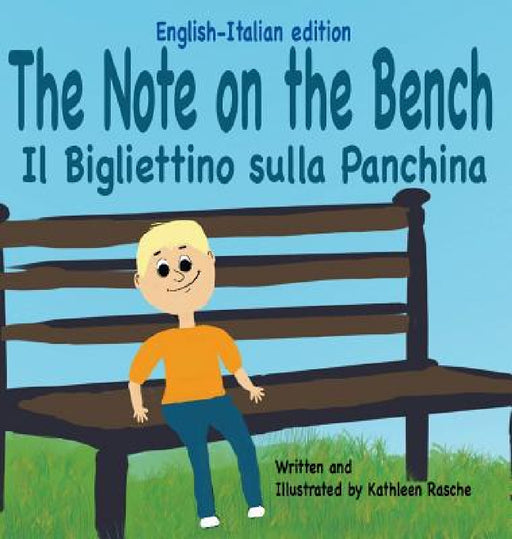 The Note on the Bench - English/Italian edition by Kathleen Rasche