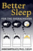 Better Sleep for the Overachiever by Anne Bartolucci