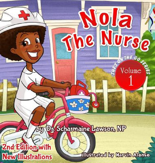 Nola The Nurse: She's On The Go by Scharmaine M. Lawson, Marvin Alonso