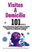 Visitas A Domicilio 101 La guía médica más completa para la atención sanitaria a domicilio, los servicios de telemedicina y el tratamiento a distancia by Scharmaine Lawson