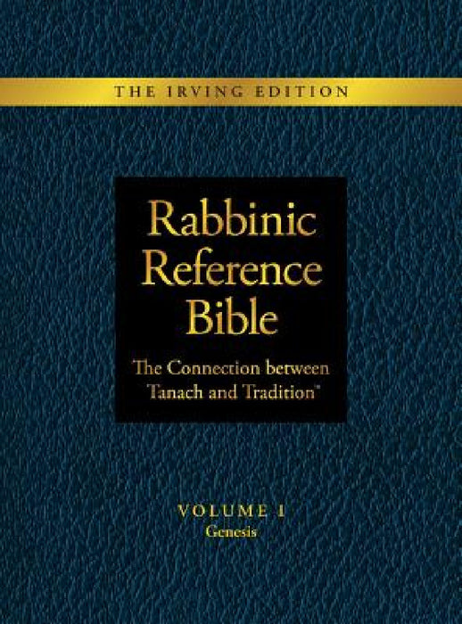 Rabbinic Reference Bible: The Connection Between Tanach and Tradition: Volume I Genesis by Slade Henson