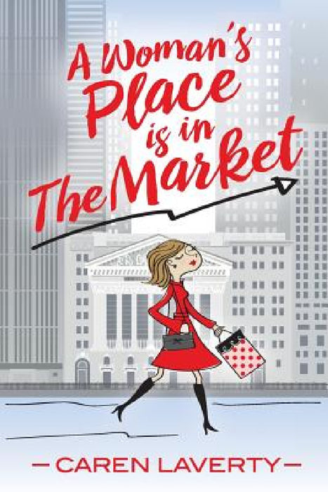 A Woman's Place is in The Market by Caren Laverty