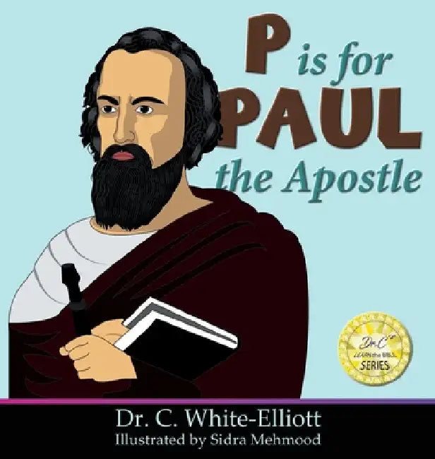 P is for Paul the Apostle by C. White-Elliott