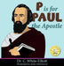 P is for Paul the Apostle by C. White-Elliott