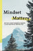 Mindset Matters by Matthew Hunt