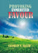 Provoking Un-Merited Favor: The Favor of God by Franklin N. Abazie