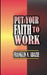 Put Your Faith to Work: Faith by Franklin Abazie