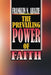 The Power of Prevailing Faith: Faith by Franklin N. Abazie
