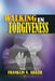 Walking in Forgiveness: Faith by Franklin N. Abazie