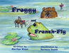 Froggy and French Fly by Marilyn Owen
