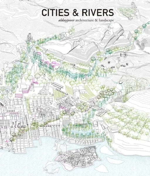 Cities & Rivers by Iñaki Alday, Jover Margarita