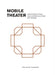 Mobile Theater: Architectural Counterculture on Stage by Fernando Quesada