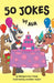 50 Jokes by Ava by Marissa Trainor