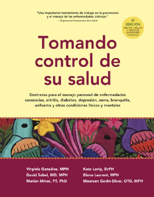 Tomando Control de Su Salud: Una Guía Para El Manejo de Las Enfermedades del Corazón, Diabetes, Asma, Bronquitis, Enfisema Y Otros Problemas Crónicos by Virginia Gonzalez, Kate Lorig, David Sobel