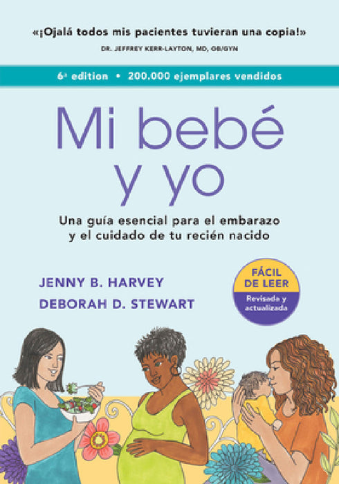 Mi Bebé Y Yo: Una Guía Esencial Para El Embarazo Y El Cuidado de Tu Recién Nacido by Jenny B. Harvey, Deborah D. Stewart