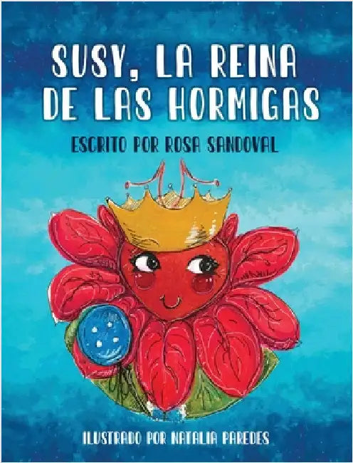 Susy, La Reina de las Hormigas by Sandoval, Rosa