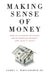Making Sense of Money: How to Outsmart Inflation, Build Financial Security, and Leave a Legacy by Whitehurst, James C.