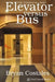 Elevator Versus Bus: Public Transportation Essays by Bryan Costales