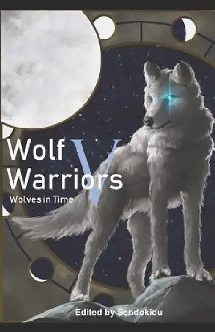 Wolf Warriors V: Wolves in Time by Sendokidu