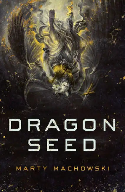 Dragon Seed by Marty Machowski