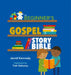 Beginner's Gospel Story Bible by Jared Kennedy