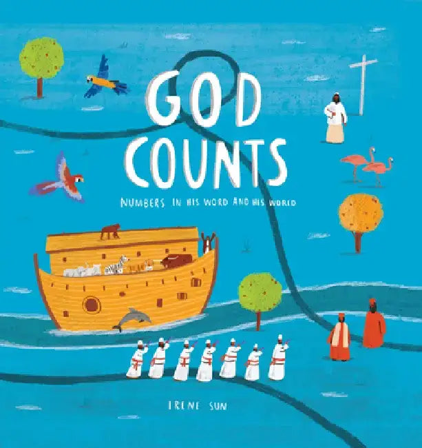 God Counts: Numbers in His Word and His World by Irene Sun