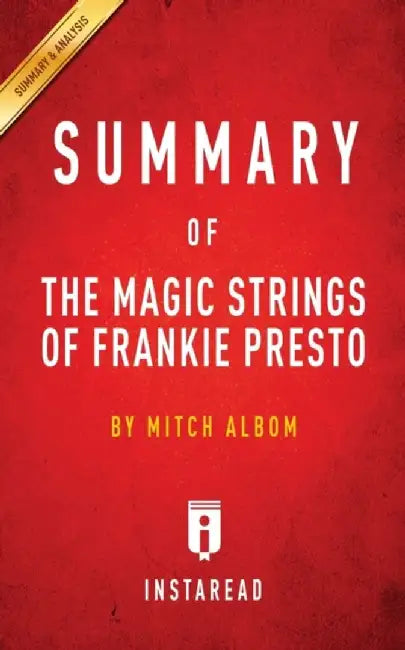 Summary of the Magic Strings of Frankie Presto: By Mitch Albom Includes Analysis by Instaread Summaries