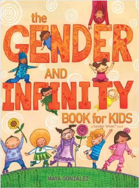 The Gender and Infinity Book for Kids by Gonzalez, Maya